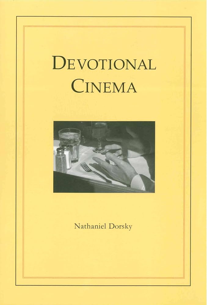 Devotional Cinema by Nathaniel Dorsky